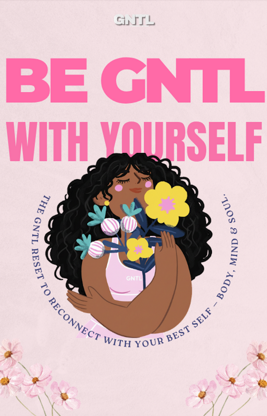 BE GNTL WITH YOURSELF — 14 Day Reset